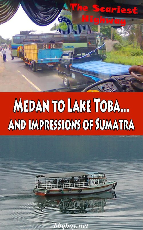 Medan to Lake Toba…and impressions of Sumatra