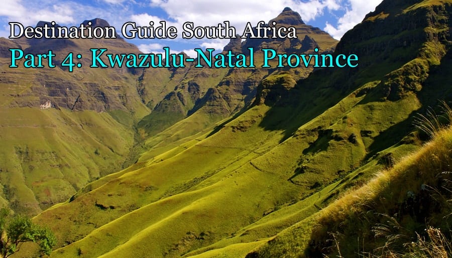 Destination Guide South Africa: Kwazulu-Natal (Part 4)