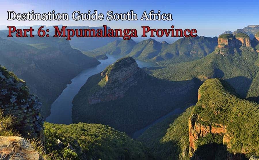 Destination Guide South Africa: Mpumalanga Province (Part 6)