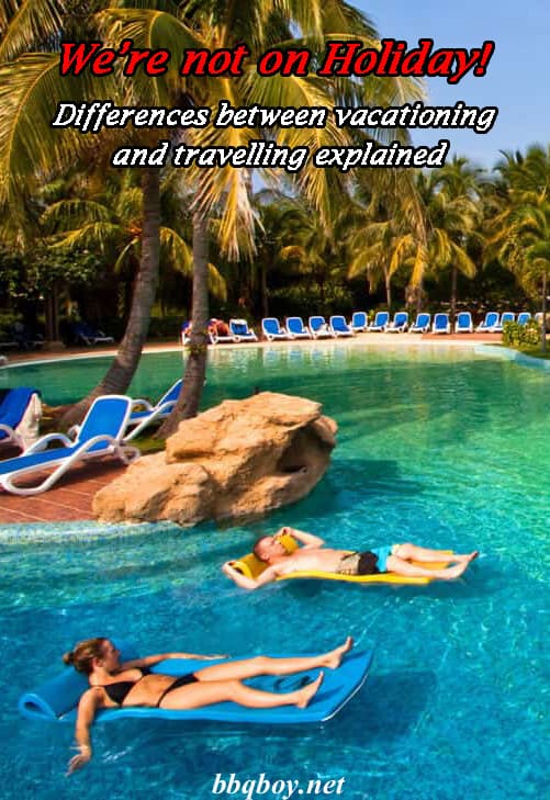 Differences between vacationing and travelling explained