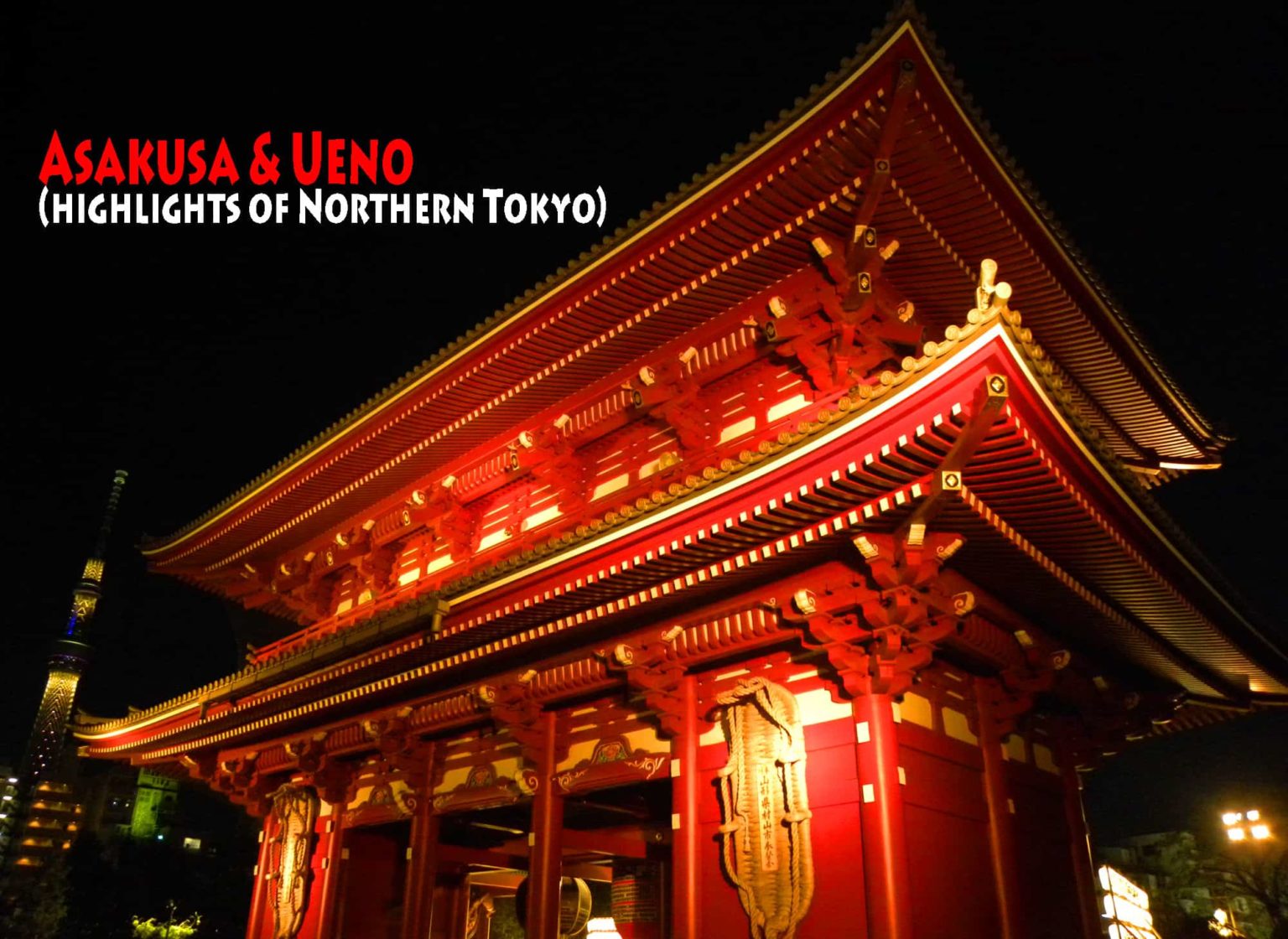 Asakusa And Ueno Why Everyone Should Visit Northern Tokyo
