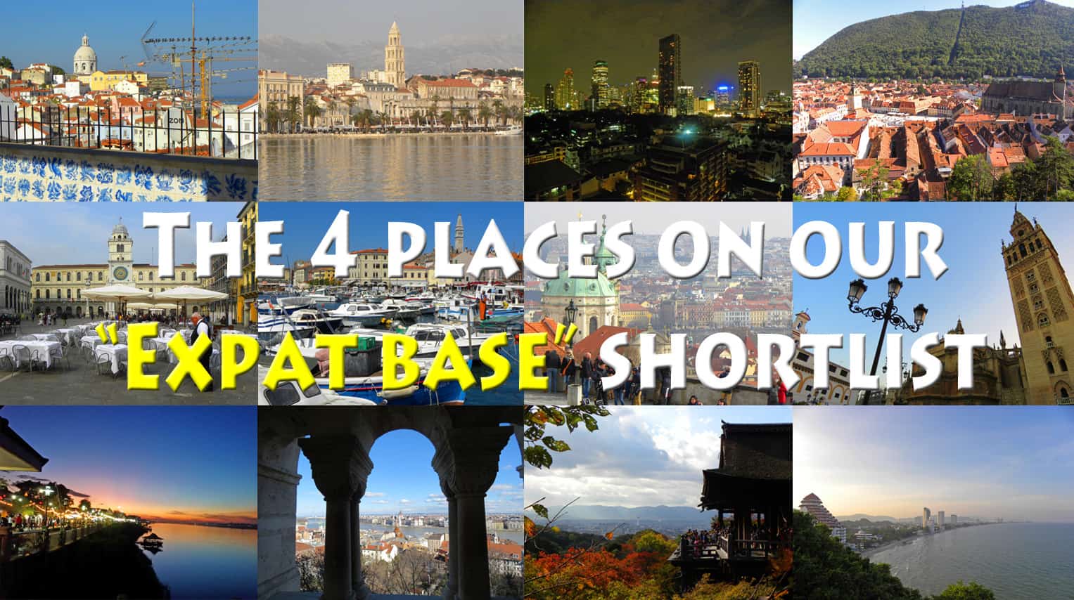 The 4 places on our “Expat base” shortlist