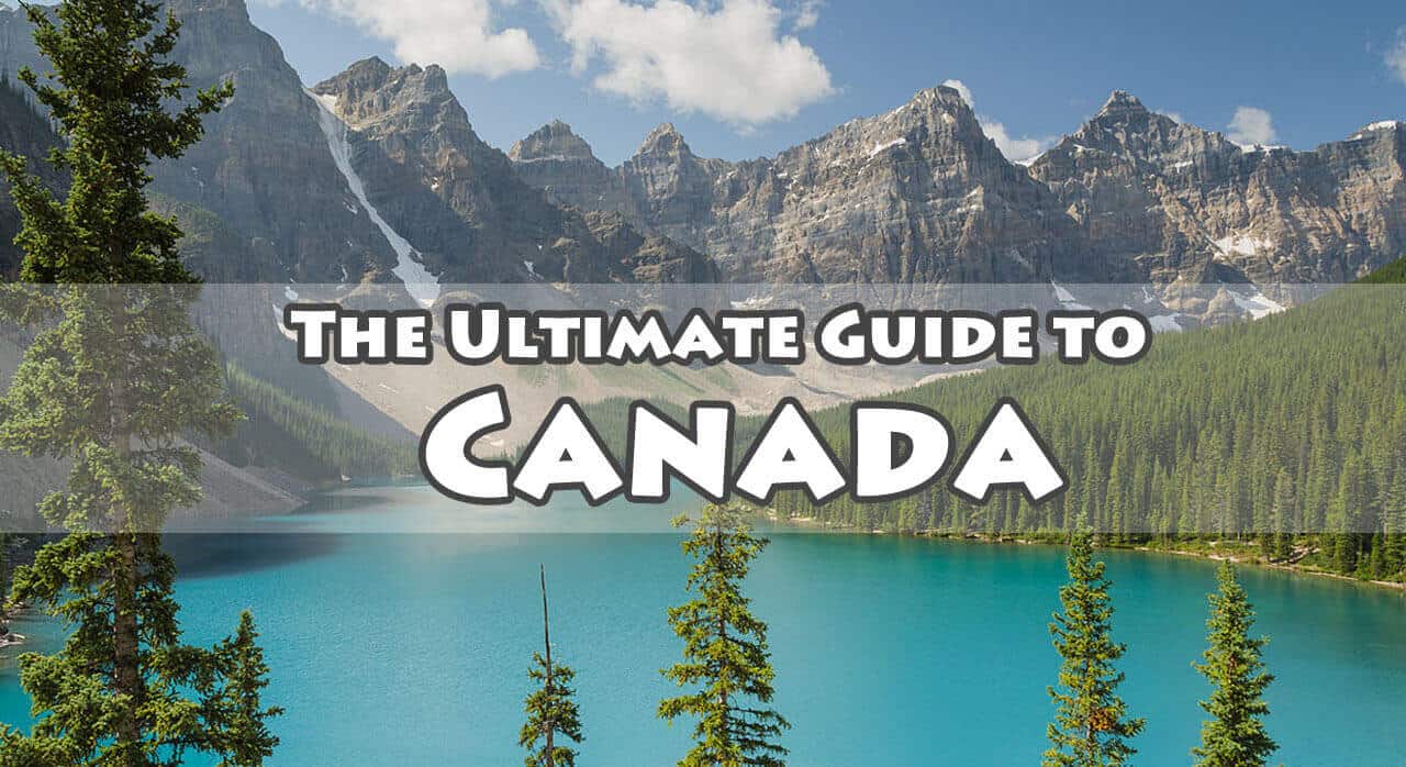 The Ultimate Guide to Canada
