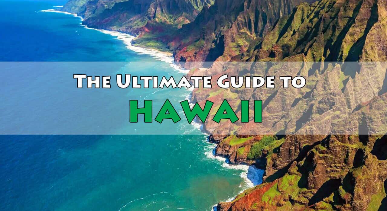 The Ultimate Guide on what to see and do in Hawaii