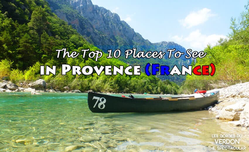 Travel Guide to the Top 10 Places To See in Provence