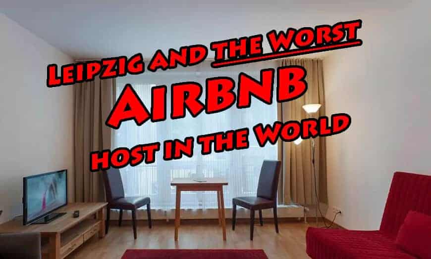 Leipzig and the Worst Airbnb host in the World