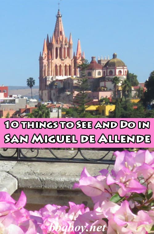 10 things to See and Do in San Miguel de Allende. And the Best of the Best 10 things to See and Do in San Miguel de Allende. And the Best of the Best