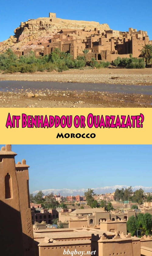 Ait Benhaddou or Ouarzazate? Where to stay and how much time to spendAit Benhaddou or Ouarzazate? Ait Benhaddou or Ouarzazate? Where to stay and how much time to spend Ait Benhaddou or Ouarzazate?