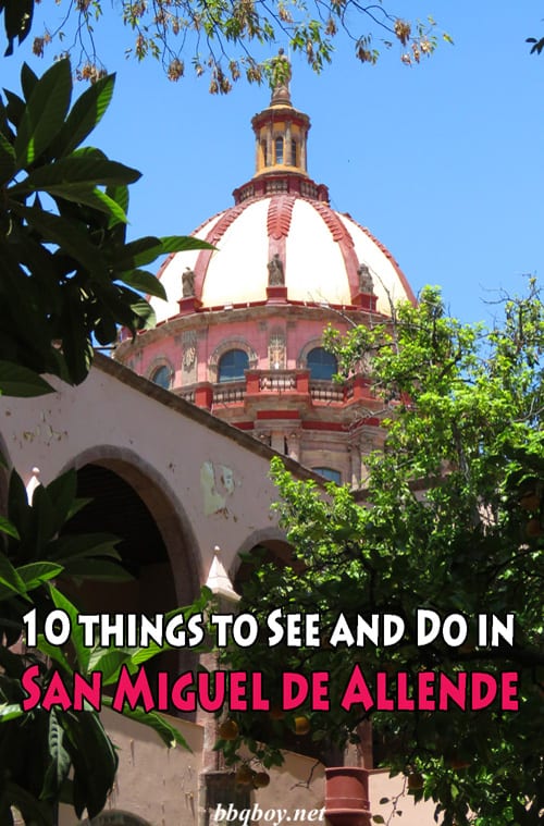 10 things to See and Do in San Miguel de Allende. And the Best of the Best 10 things to See and Do in San Miguel de Allende. And the Best of the Best