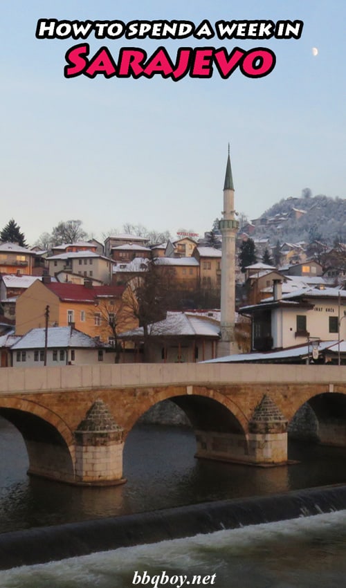 How to spend a week in Sarajevo How to spend a week in Sarajevo