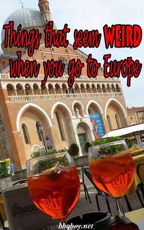 Things that seem weird when you go to Europe Things that seem weird when you go to Europe