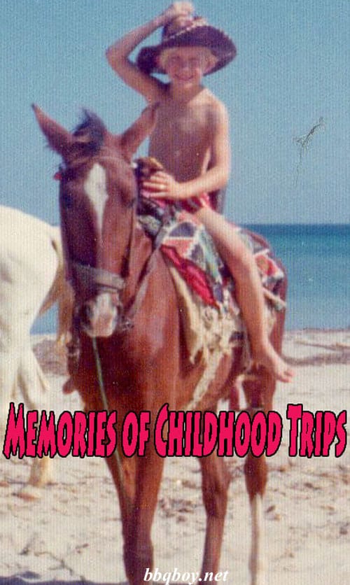 Memories of Childhood Trips Memories of Childhood Trips