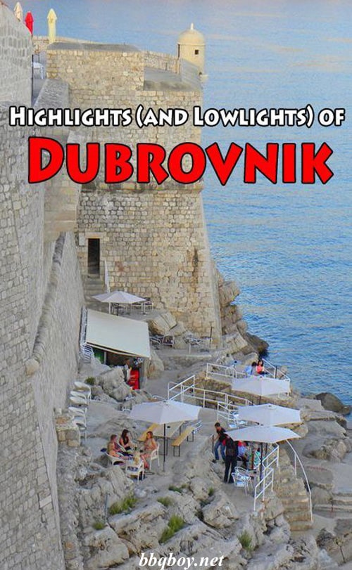 Highlights and Lowlights of Dubrovnik Highlights and Lowlights of Dubrovnik