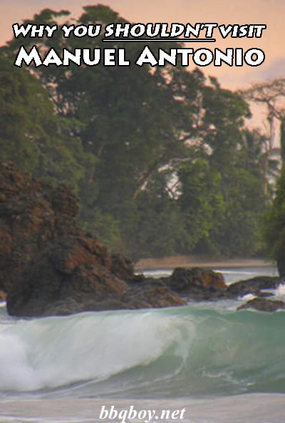 Why you SHOULDN’T visit Manuel Antonio Why you SHOULDN’T visit Manuel Antonio