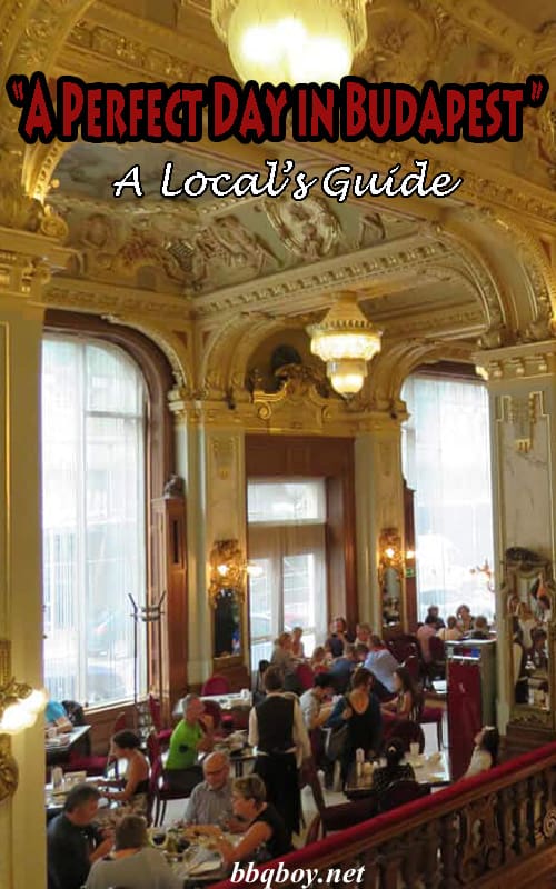 Budapest Travel Guide: “A Perfect Day in Budapest” Budapest Travel Guide: “A Perfect Day in Budapest”