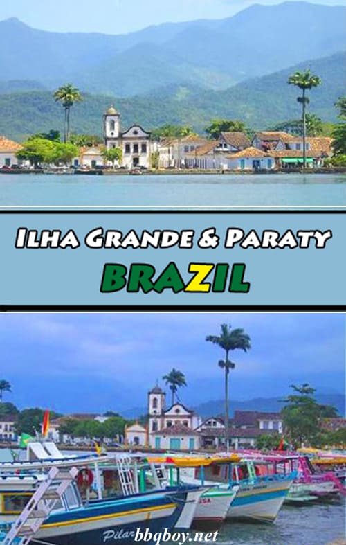 Ilha Grande and Paraty. And How to get there Ilha Grande and Paraty. And How to get there