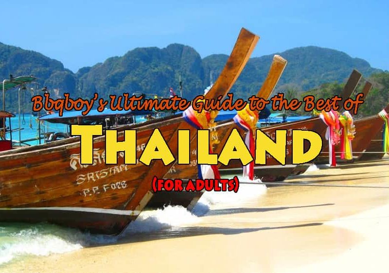 Bbqboy’s Ultimate Guide to the Best of Thailand (for adults)