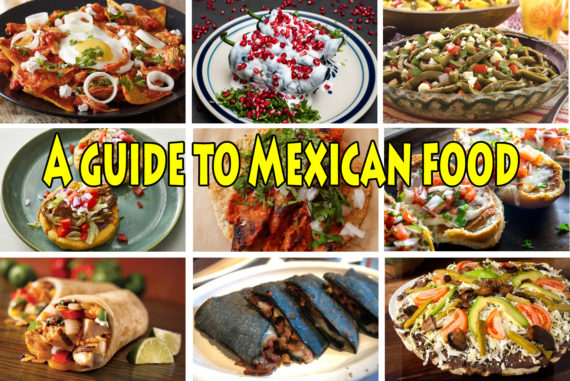 A Guide To Mexican Food 570x381 